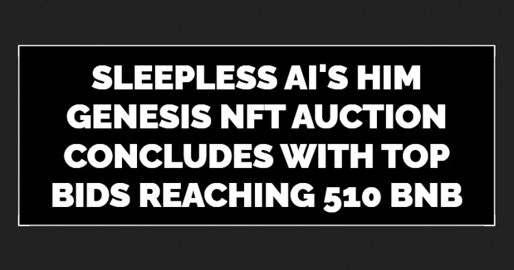 Sleepless AI HIM Genesis NFT 拍卖圆满结束
