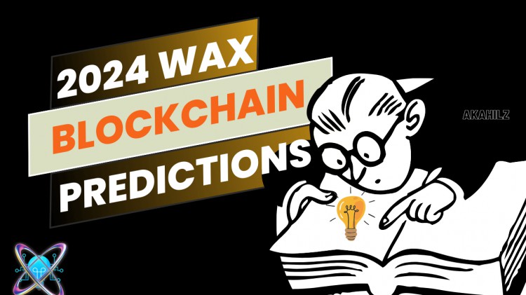 WAX 区块链预测 2024 年 - $WAXP 代币 | 阿卡希尔兹